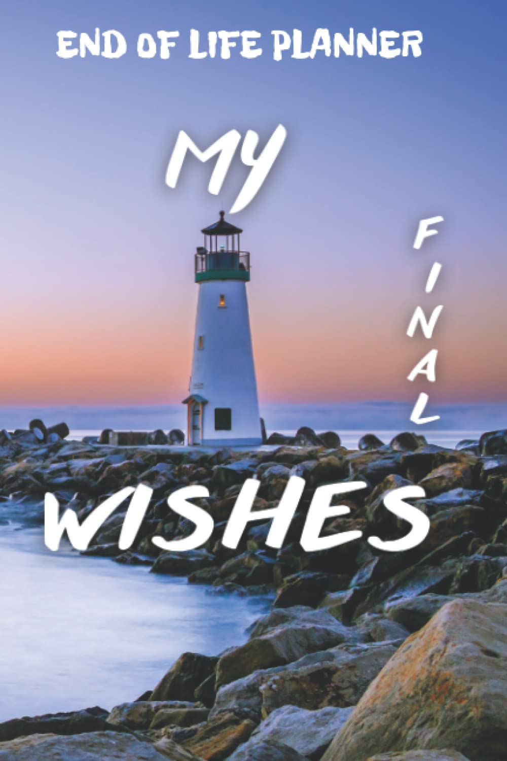 capítulo por capítulo baixar My Final Wishes, End Of Life Planner, My Last Words and Wishes: Important Information about My Belongings, Business Affairs and Stubborn Opinions for Those I Leave Behind