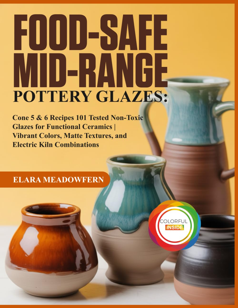 Food-Safe Mid-Range Pottery Glazes: 101 Cone 5 & 6 Glaze Recipes - Food-Safe, Non-Toxic Formulas for Stunning, Durable Functional Pottery baixar o livro de graça