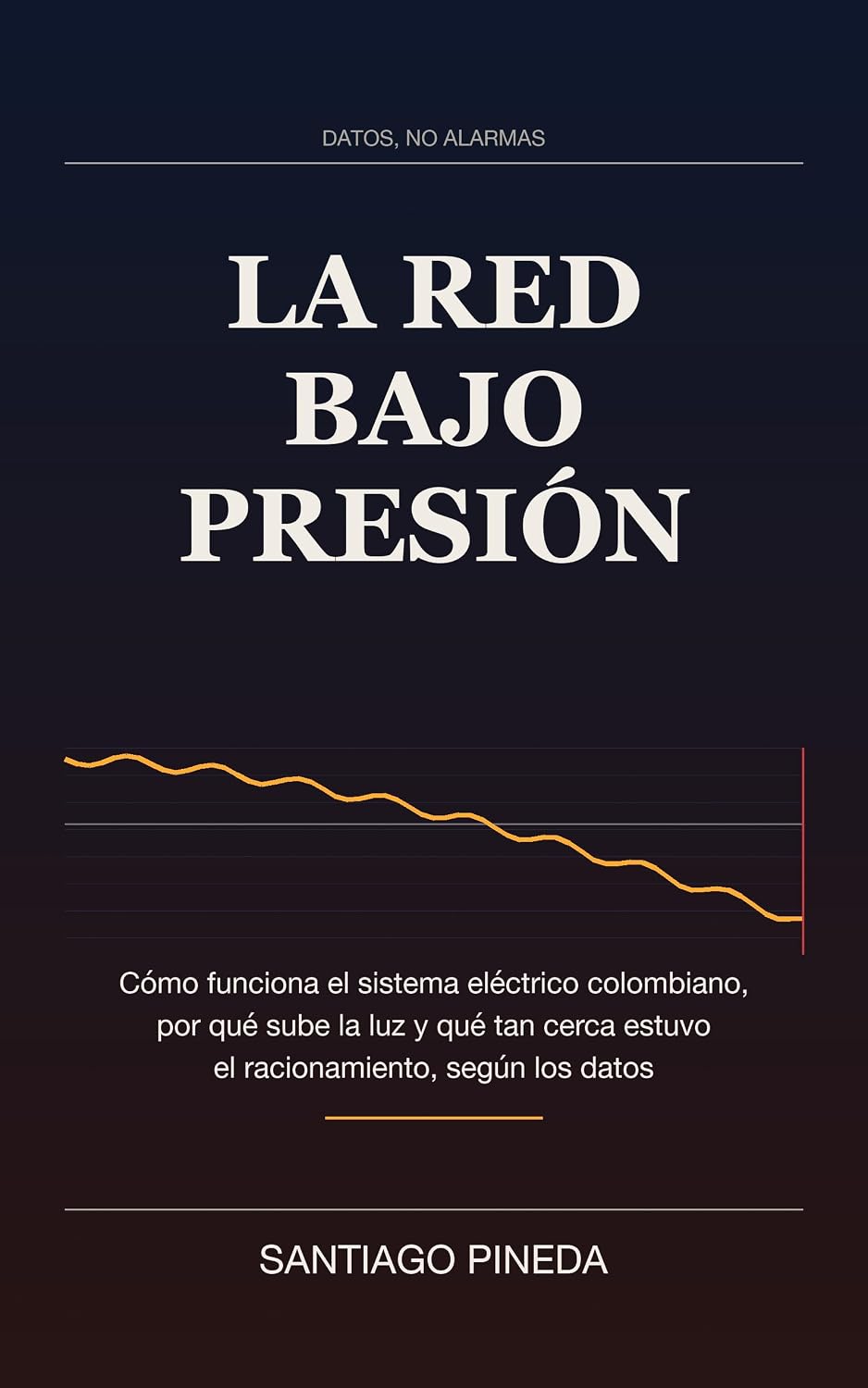 La red bajo presión: Cómo funciona el sistema eléctrico colombiano, por qué sube la luz y qué tan cerca estuvo el racionamiento, según los datos (Spanish Edition) baixar o livro de graça