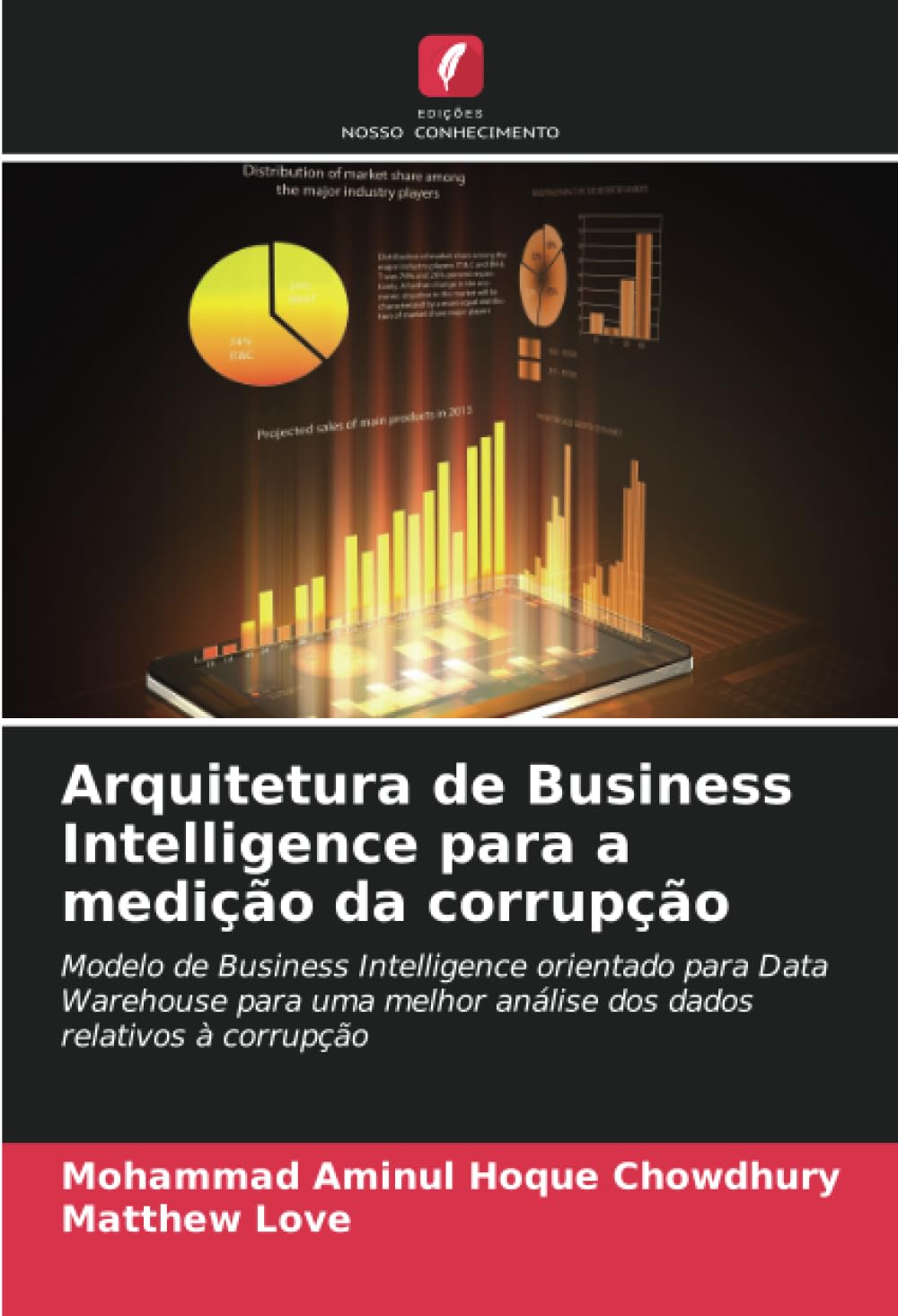 Arquitetura de Business Intelligence para a medição da corrupção: Modelo de Business Intelligence orientado para Data Warehouse para uma melhor análise dos dados relativos à corrupção baixar o livro de graça