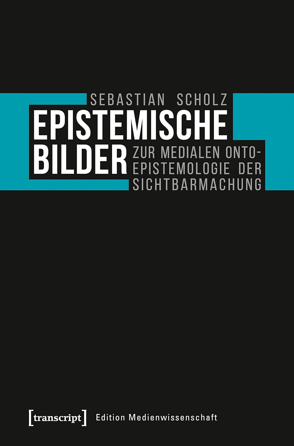 ler totalmente Epistemische Bilder: Zur medialen Onto-Epistemologie der Sichtbarmachung (Edition Medienwissenschaft 77) (German Edition)