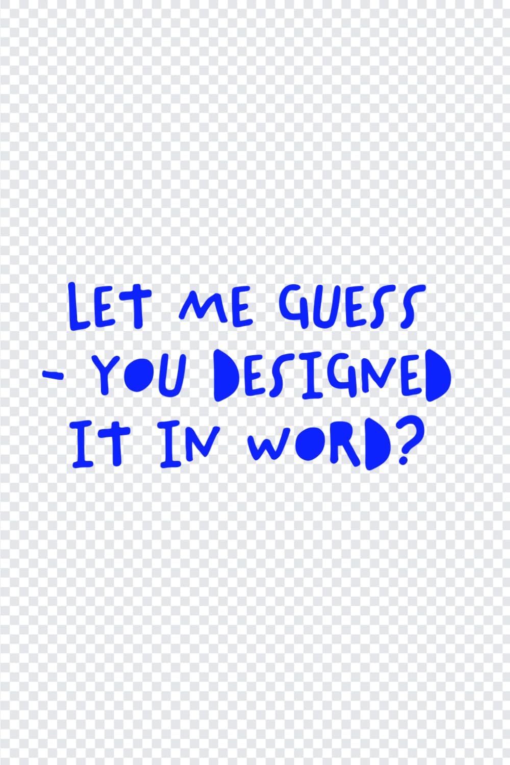 Let Me Guess - You Designed It In Word?: A Funny Notebook For Graphic Designers baixar o livro de graça