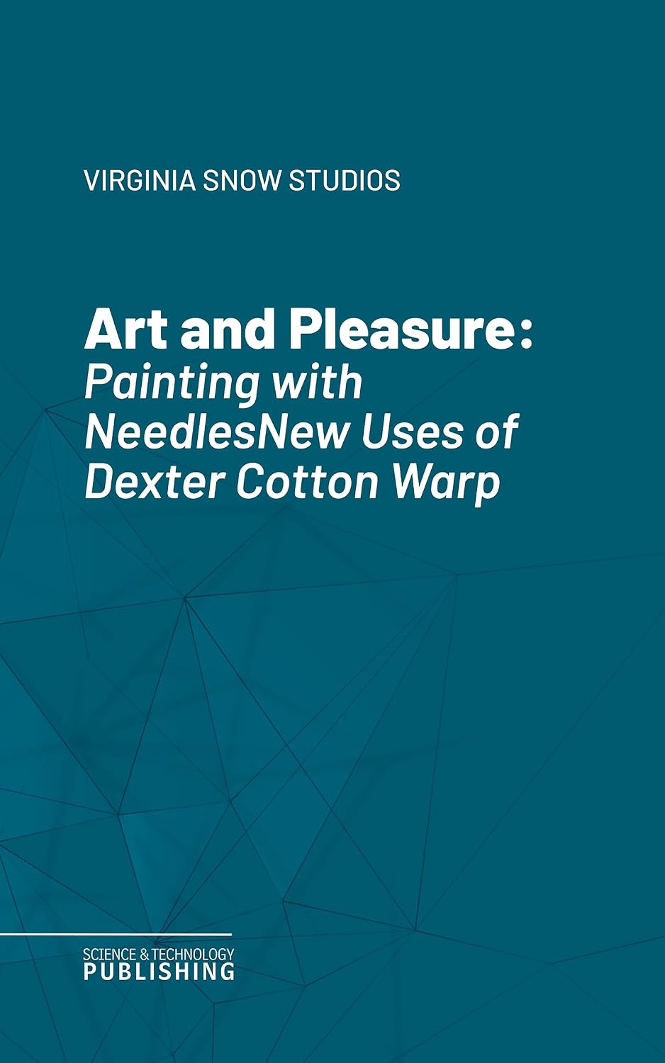 ler totalmente Art and Pleasure: Painting with NeedlesNew Uses of Dexter Cotton Warp (English Edition)