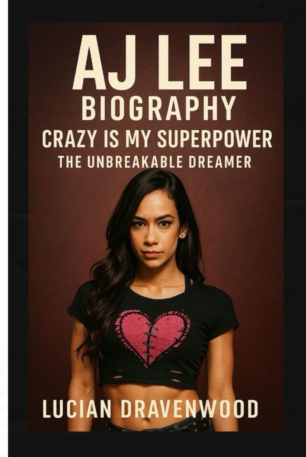 ler totalmente AJ Lee Biography: Crazy Is My Superpower: The Unbreakable Dreamer