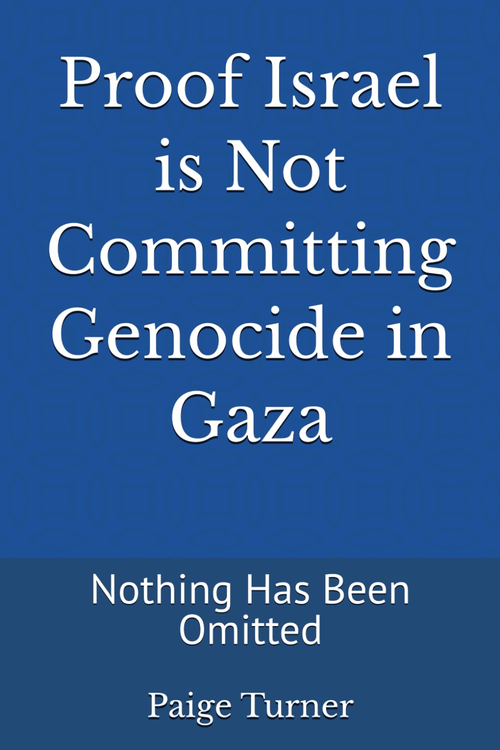 Proof Israel is Not Committing Genocide in Gaza: Nothing Has Been Omitted baixar o livro de graça