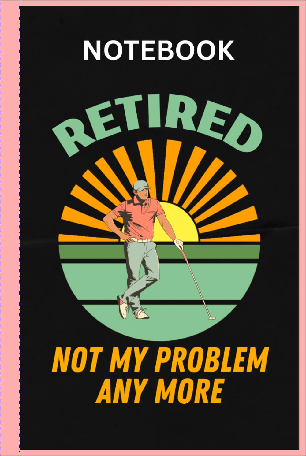 capítulo por capítulo baixar Retired Not my Problem Anymore Notebook | Retirement Composition Book | Retirement Gifts for Men