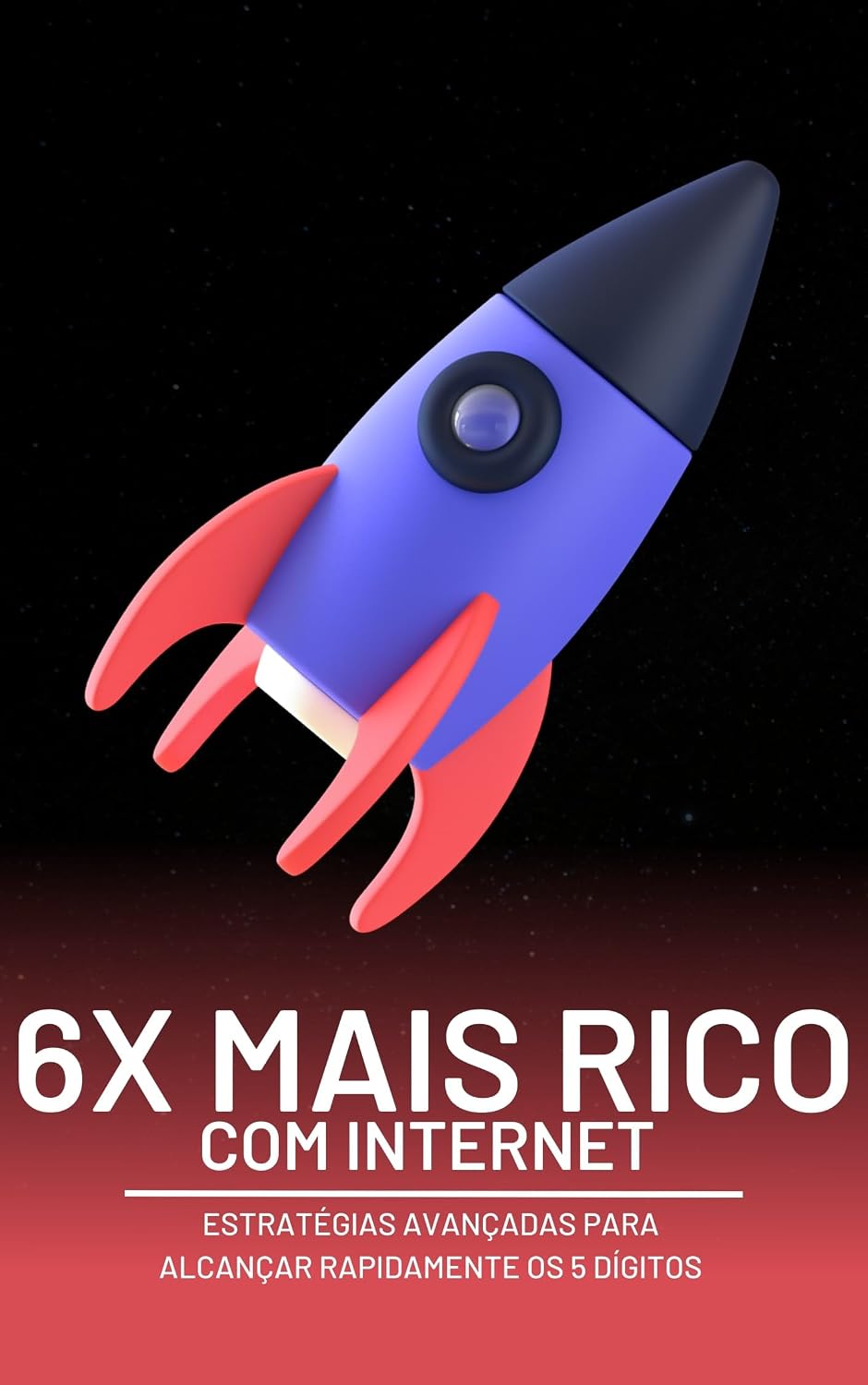 capítulo por capítulo baixar 6X MAIS RICO COM INTERNET: Estratégias avançadas para alcançar rapidamente os 5 dígitos