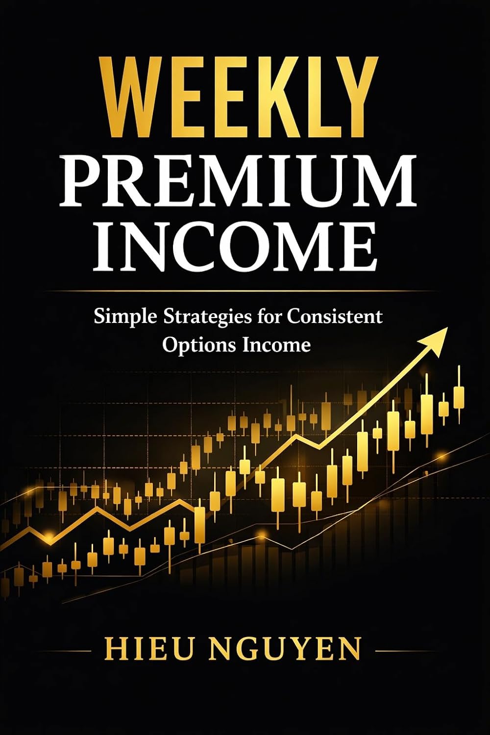 Weekly Premium Income: Simple Strategies for Consistent Options Income (English Edition) baixar o livro de graça