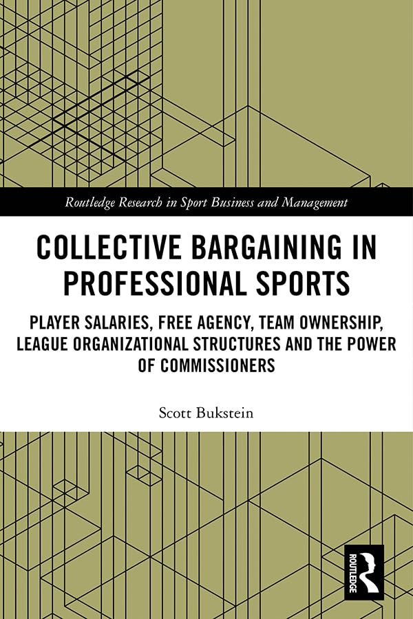 Collective Bargaining in Professional Sports: Player Salaries, Free Agency, Team Ownership, League Organizational Structures and the Power of Commissioners... Business and Management) (English Edition) baixar livro de graça
