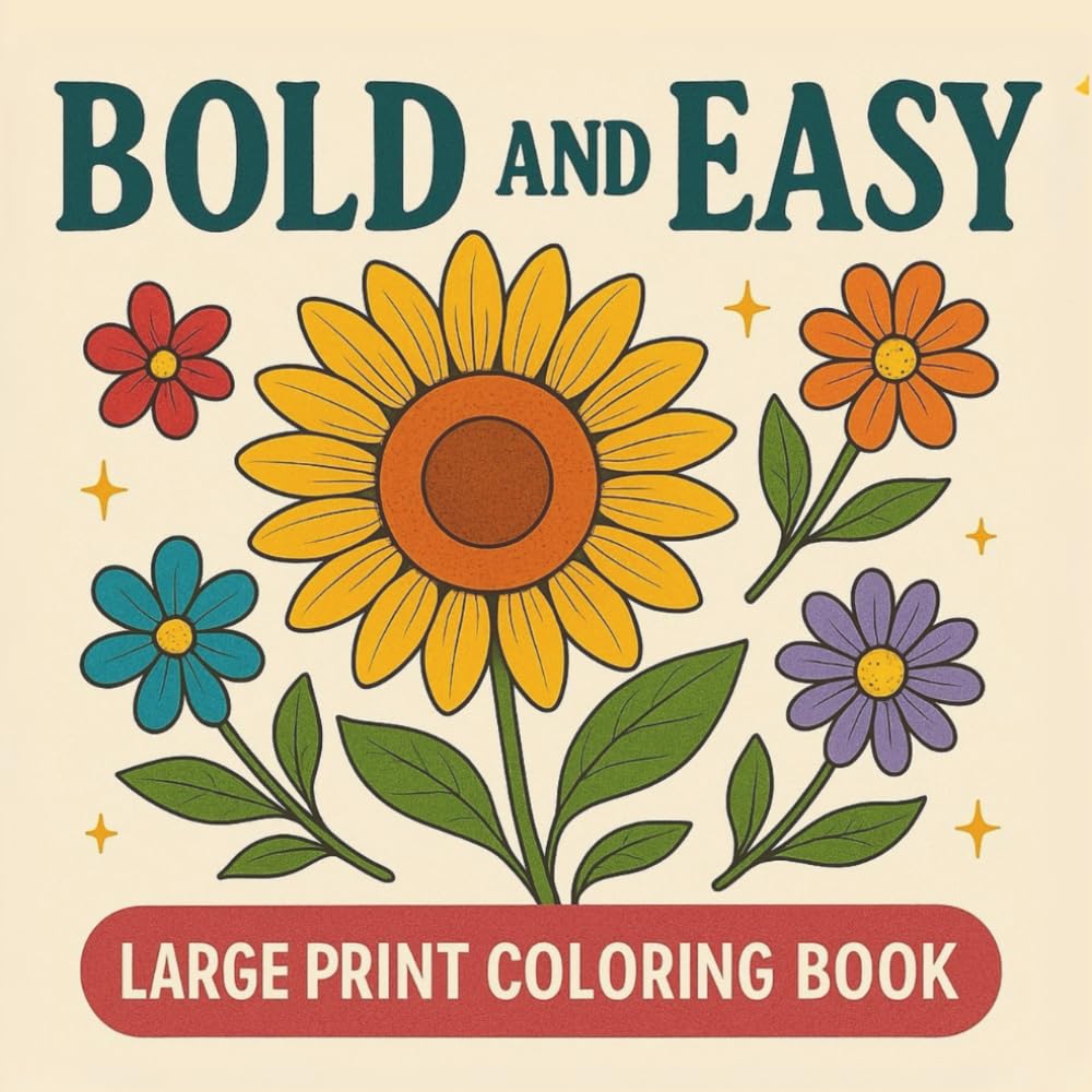 Bold And Easy Large Print Coloring Book: How to Draw Flowers, for Kids 6-8 or for Adult or Beginners, With Simple, Realistic, Drawings page after page........ baixar livro de graça