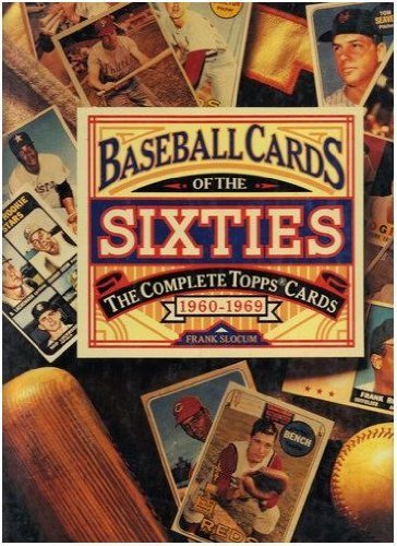 Baseball Cards of the Sixties: The Complete Topps Cards 1960-1969 baixar o livro de graça