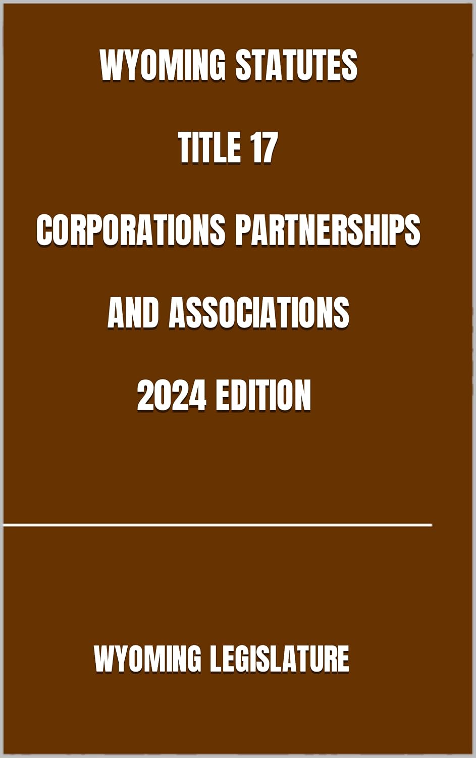 WYOMING STATUTES TITLE 17 CORPORATIONS PARTNERSHIPS AND ASSOCIATIONS 2024 EDITION (English Edition) baixar livro de graça