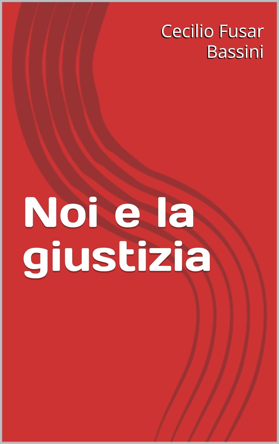 ler totalmente Noi e la giustizia (Italian Edition)