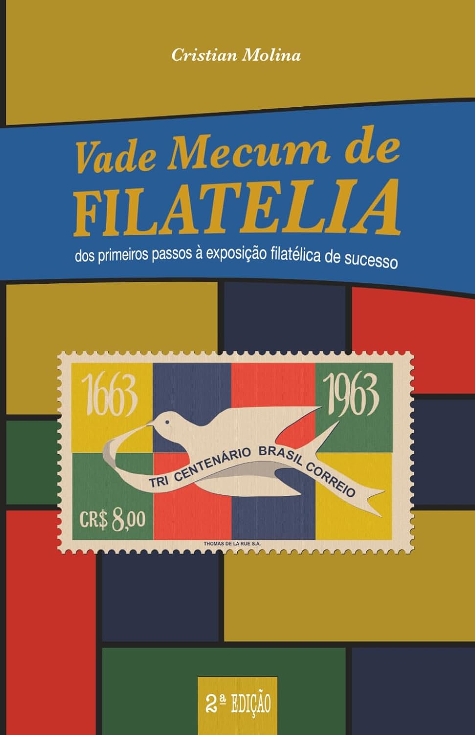 Vade Mecum de Filatelia: dos primeiros passos à exposição filatélica de sucesso (Portuguese Edition) baixar o livro de graça