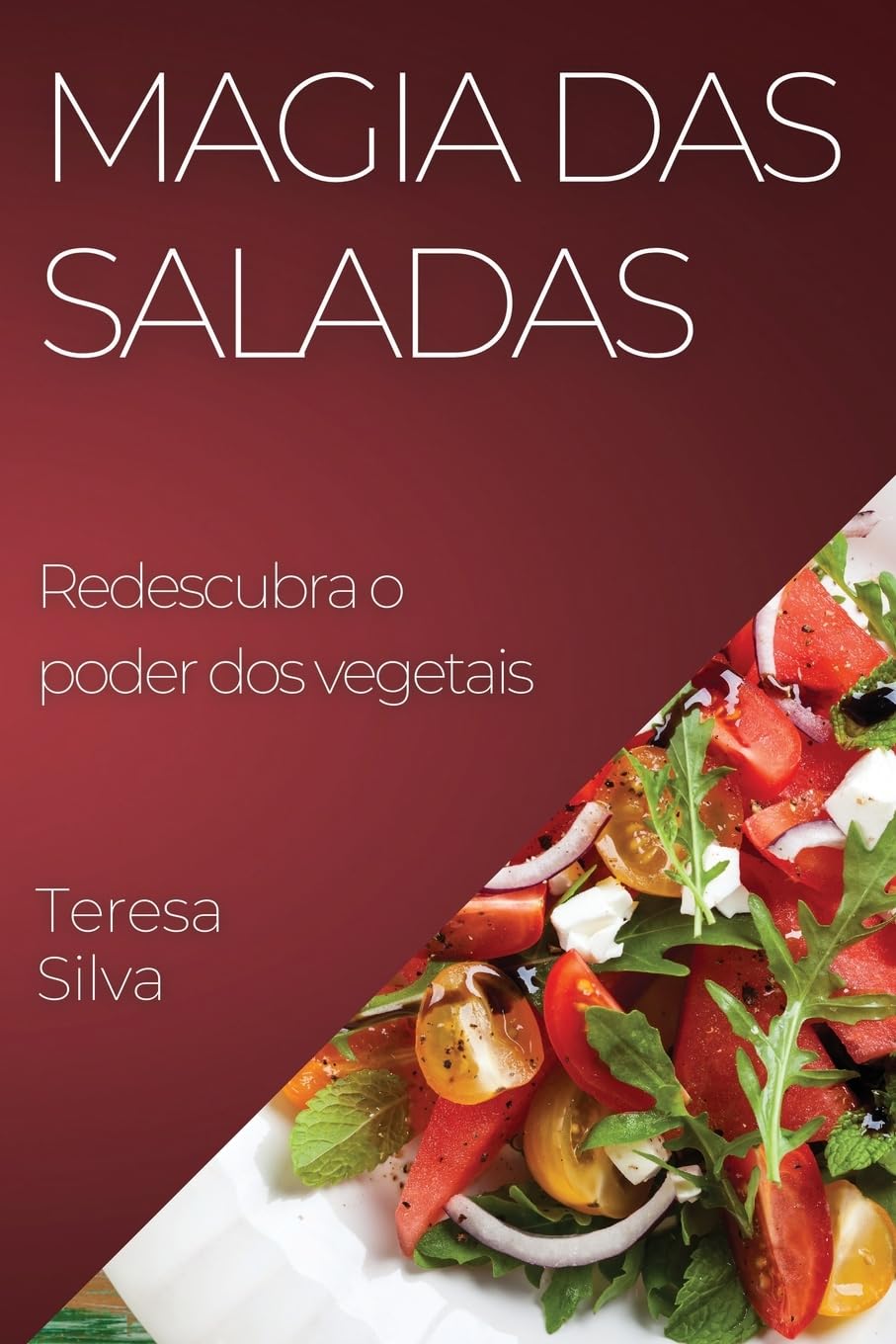 ler totalmente Magia das Saladas: Redescubra o poder dos vegetais