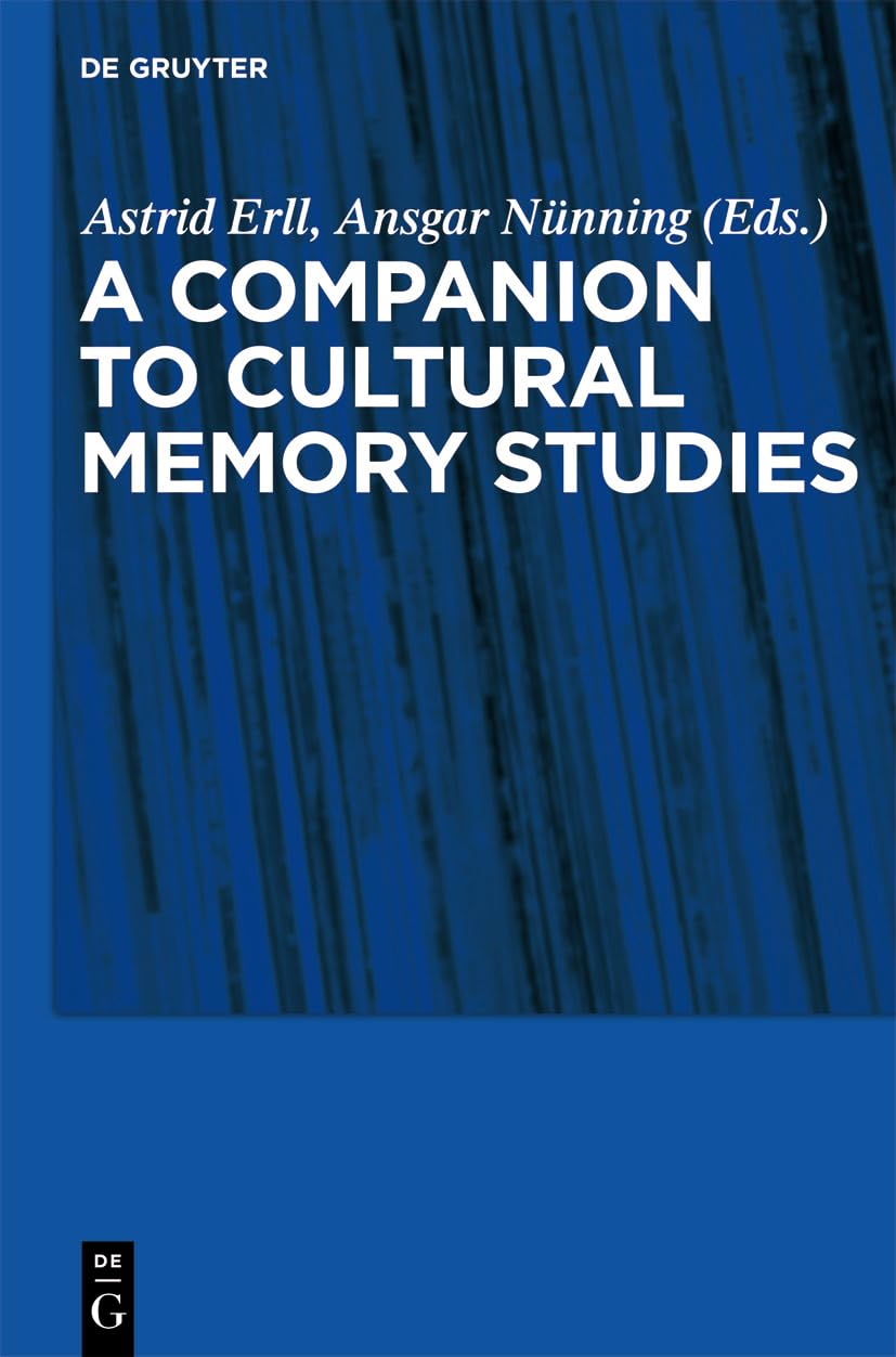 A Companion to Cultural Memory Studies: An International and Interdisciplinary Handbook baixar o livro de graça