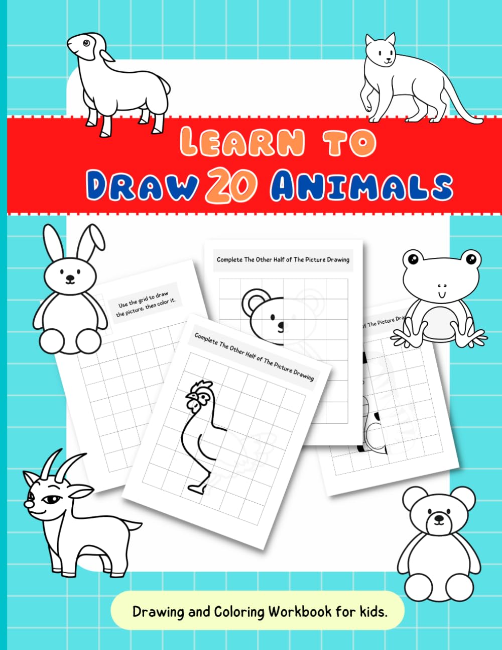 Learn to Draw 20 Animals: Activity Book, Drawing and Coloring Animals Workbook for kids