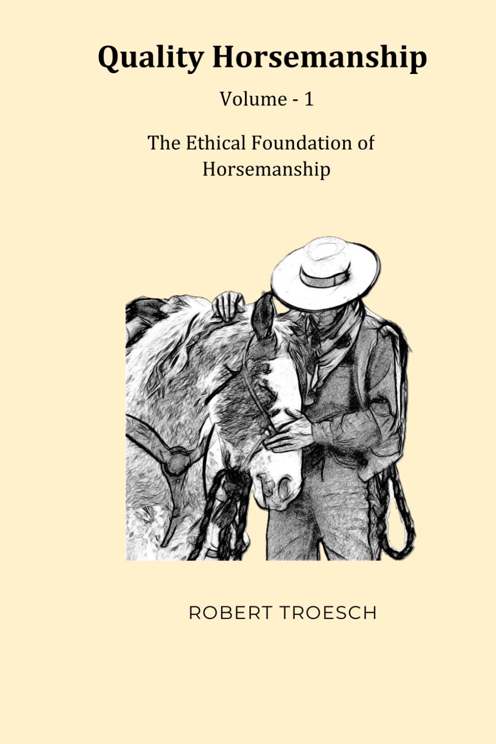Quality Horsemanship: Volume 1 - The Ethical Foundation of Horsemanship baixar o livro de graça