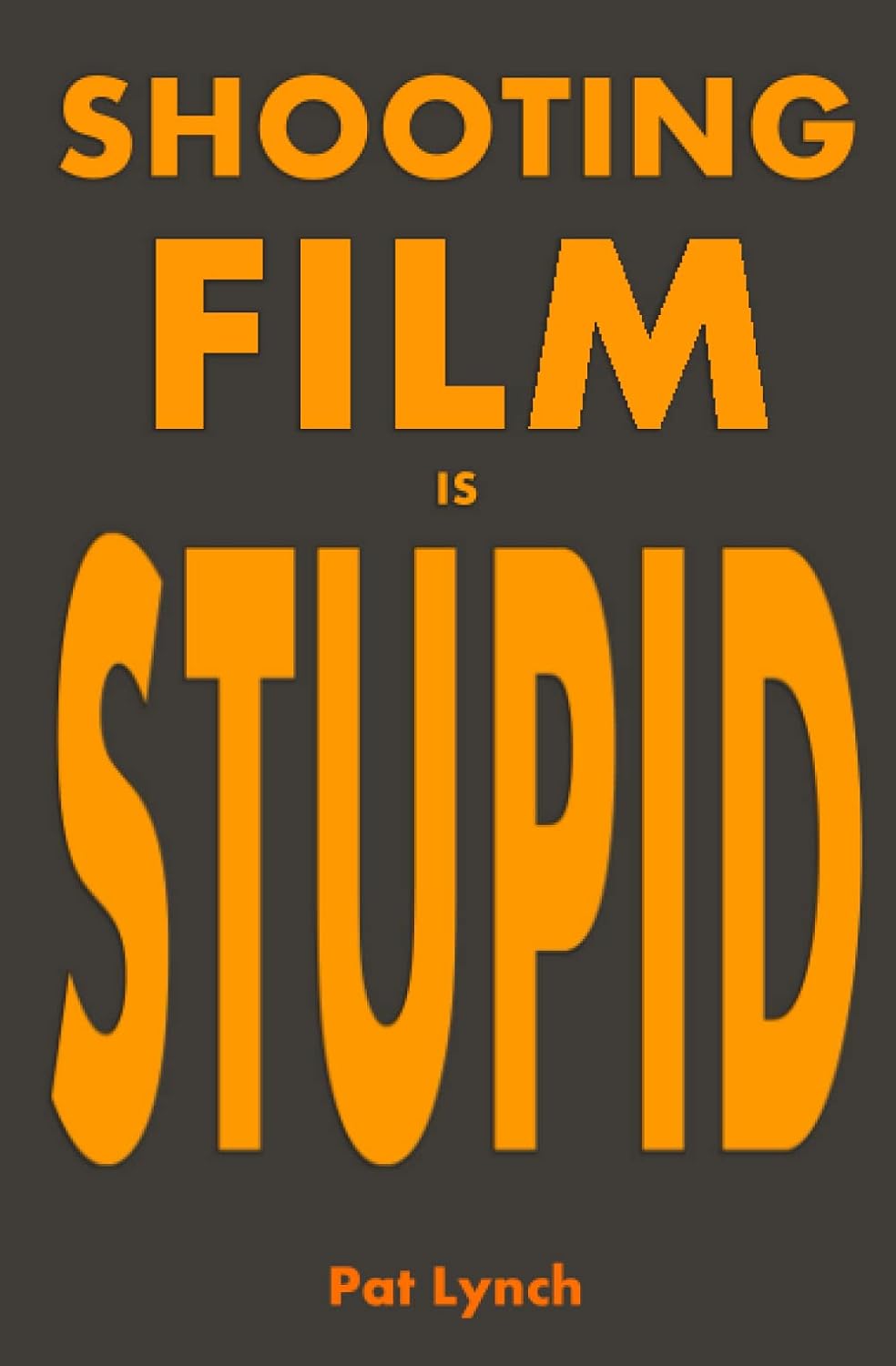 SHOOTING FILM IS STUPID baixar livro de graça