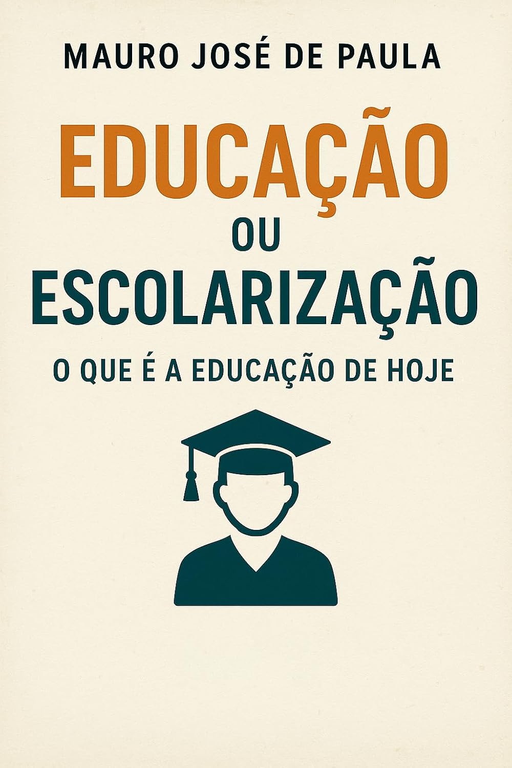 ler totalmente Educação ou escolarização.: O que é a educação de hoje?