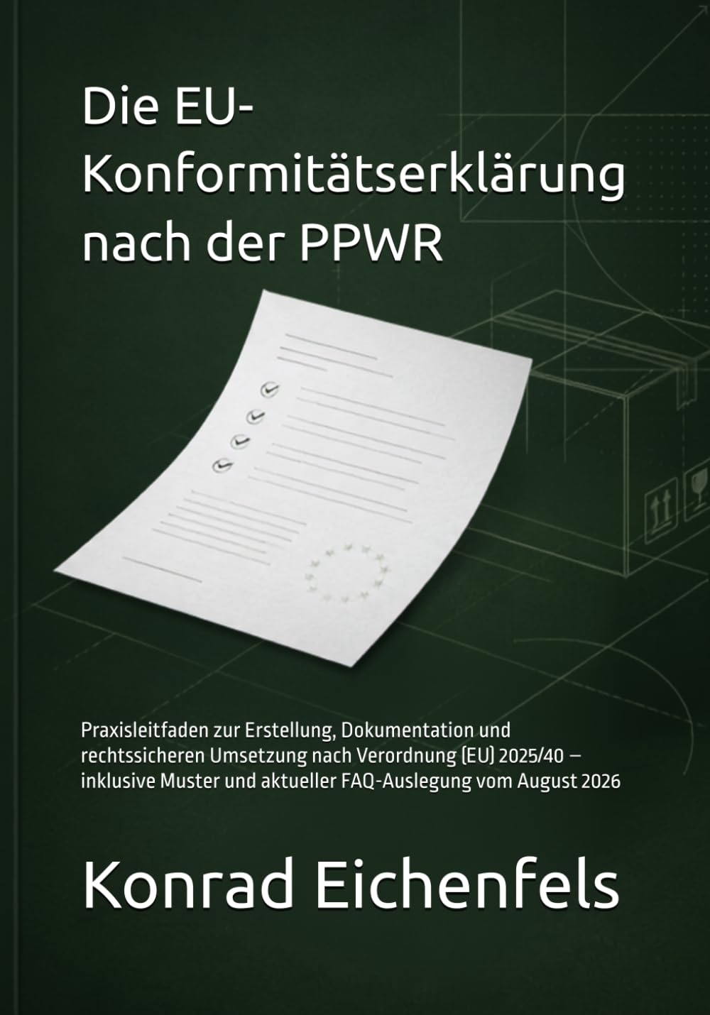 Die EU-Konformitätserklärung nach der PPWR: Praxisleitfaden zur Erstellung, Dokumentation und rechtssicheren Umsetzung nach Verordnung (EU) 2025/40 –... vom August 2026 (German Edition) baixar o livro de graça
