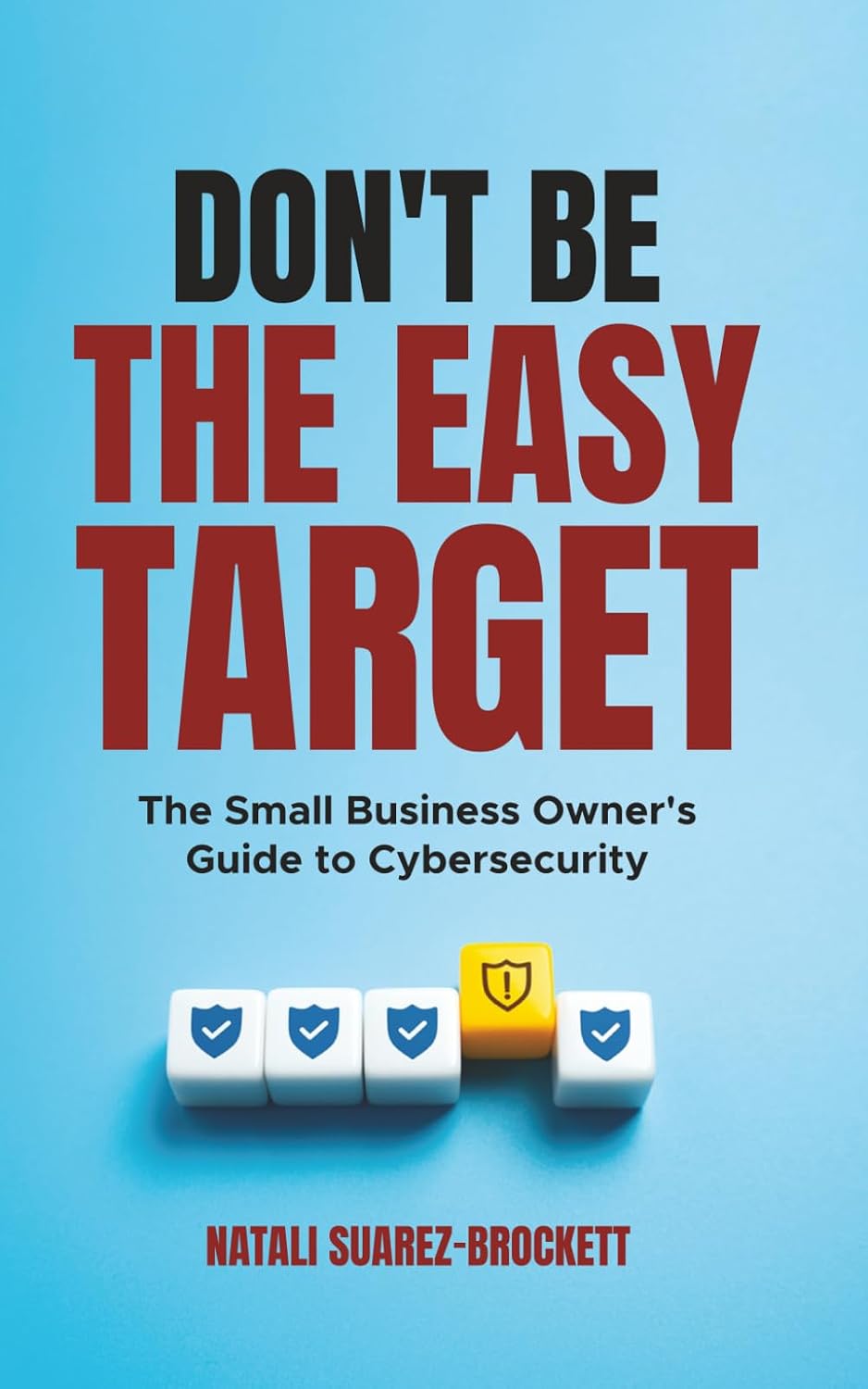 Don't Be the Easy Target: The Small Business Owner's Guide to Cybersecurity baixar o livro de graça