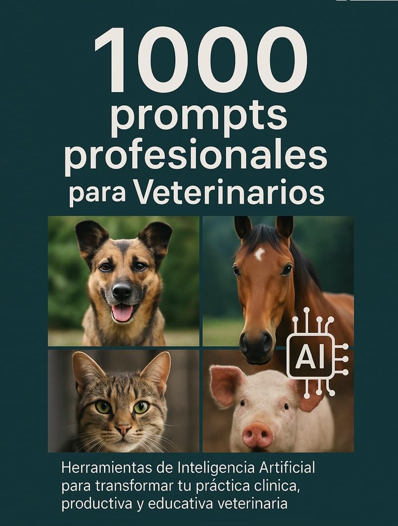 ler totalmente 1000 Prompts Profesionales para Veterinarios: Herramientas de Inteligencia Artificial para transformar tu práctica clínica, productiva y educativa veterinaria (Spanish Edition)