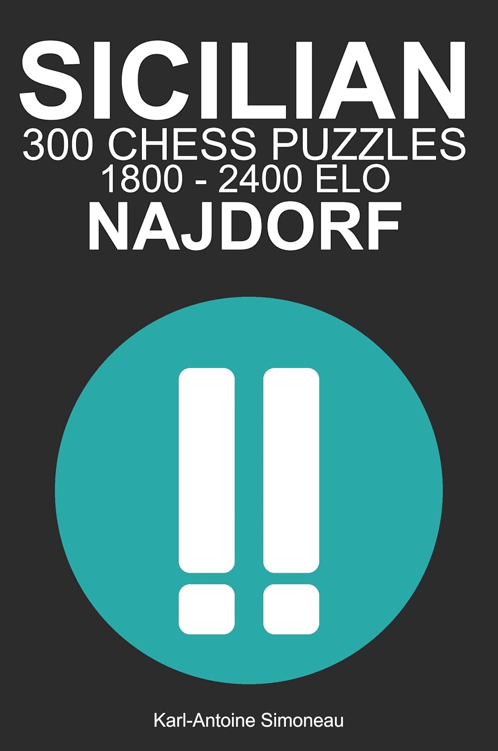 Sicilian Najdorf Tactics: 300 Puzzles from 1800 - 2400 ELO (Tactics by Opening: Black Openings) (English Edition) baixar livro de graça