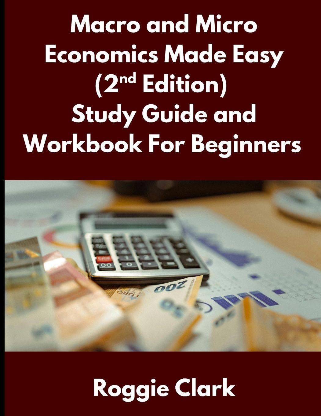 Macro and Micro Economics Made Easy (2nd Edition) Study Guide and Workbook For Beginners: For Adults, College and High School Students Learn Economics Faster baixar o livro de graça