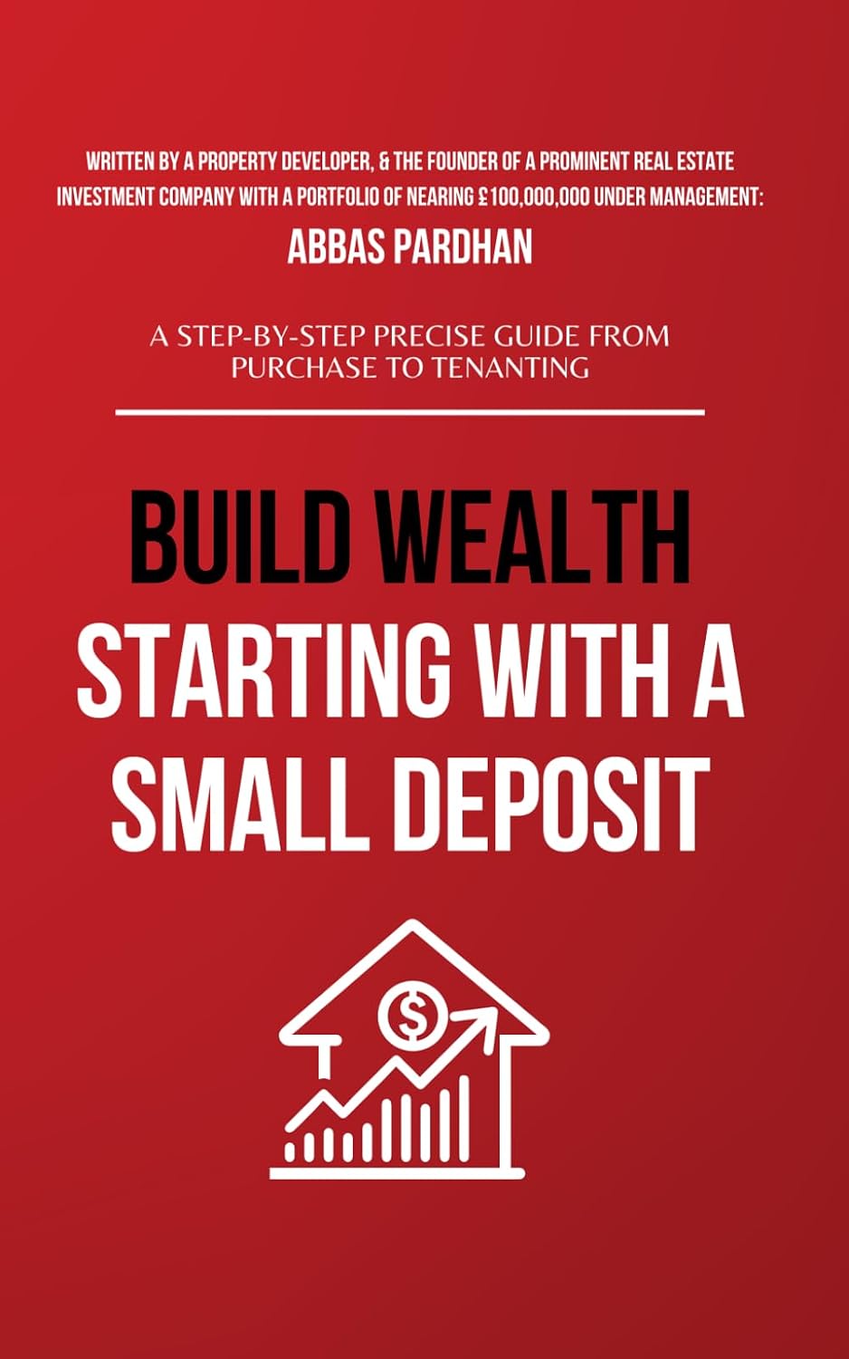 capítulo por capítulo baixar Build Wealth Starting With a Small Deposit: A Step-by-Step Guide From Purchase to Tenanting