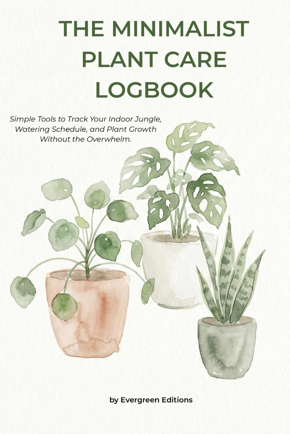 ler totalmente The Minimalist Plant Care Logbook: Simple Tools to Track Your Indoor Jungle, Watering Schedule, and Plant Growth Without the Overwhelm