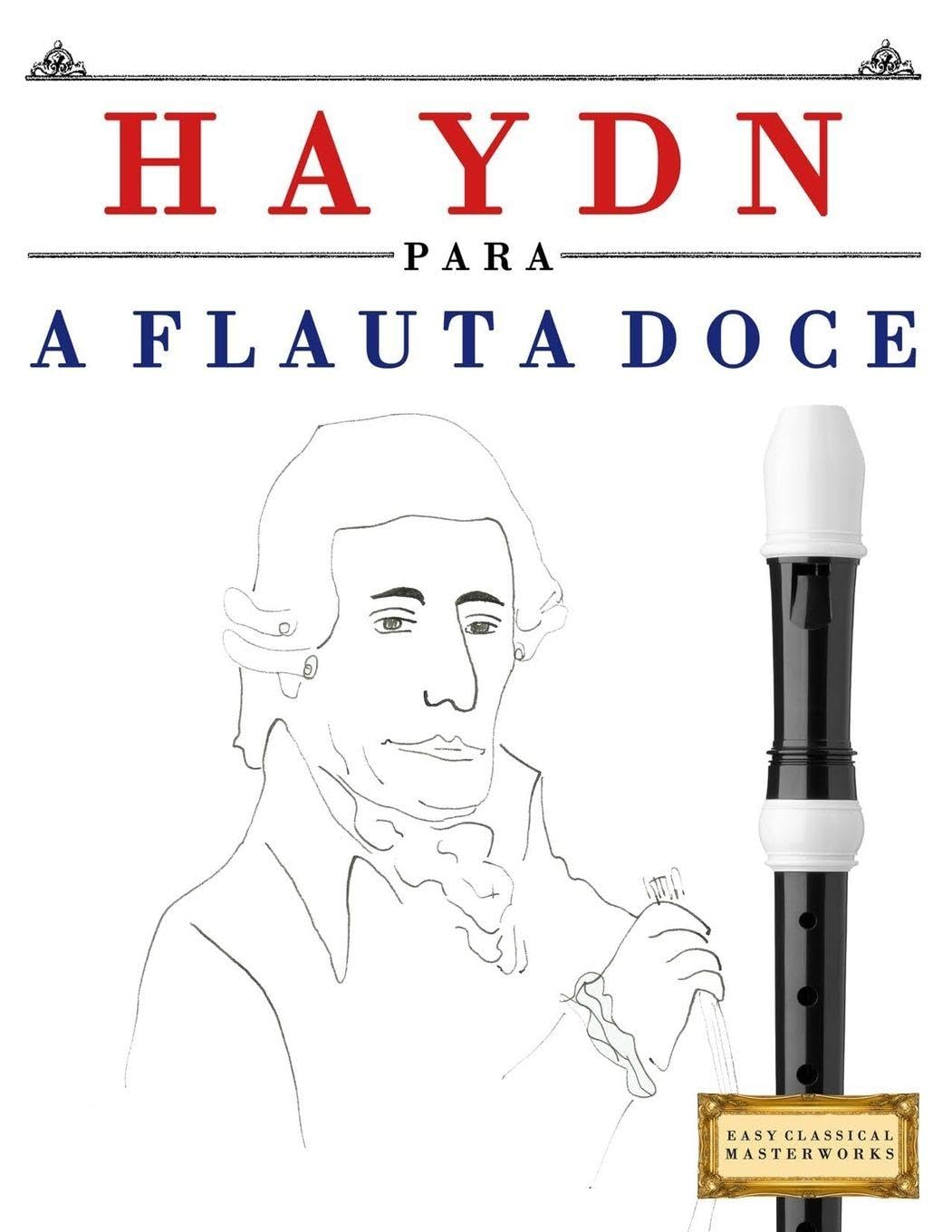 Haydn para a Flauta Doce: 10 peças fáciles para a Flauta Doce livro para principiantes baixar livro de graça