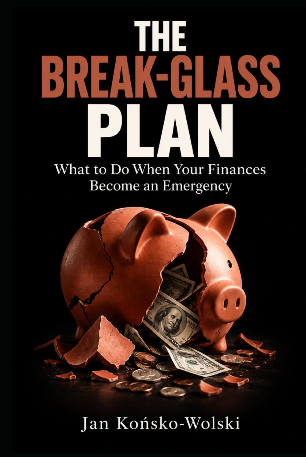 THE BREAK-GLASS PLAN: What to Do When Your Finances Become an Emergency (THE BETTER LIFE LIBRARY) baixar o livro de graça