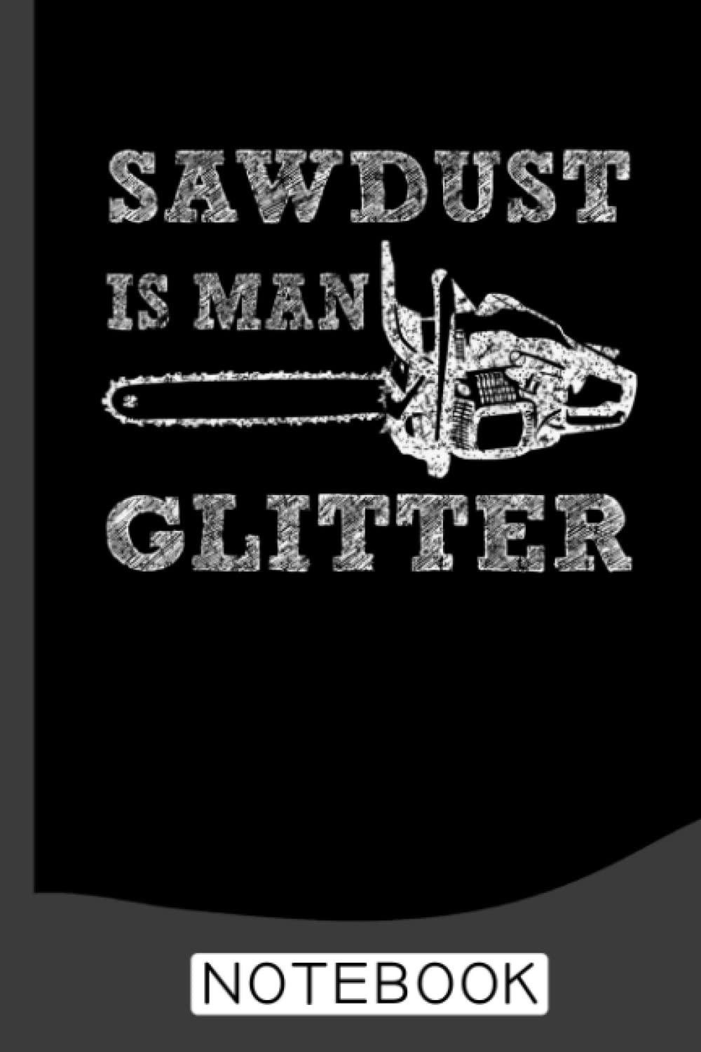 capítulo por capítulo baixar Sawdust is Men Glitter Notebook: A Journal/Organizer Notebook for Woodworkers & Carpenters
