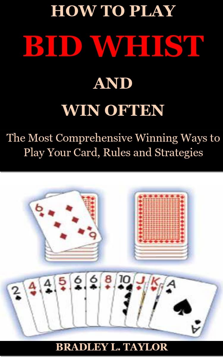 HOW TO PLAY BID WHIST AND WIN OFTEN: The Most Comprehensive Winning Ways to Play Your Card, Rules and Strategies (English Edition) baixar livro de graça