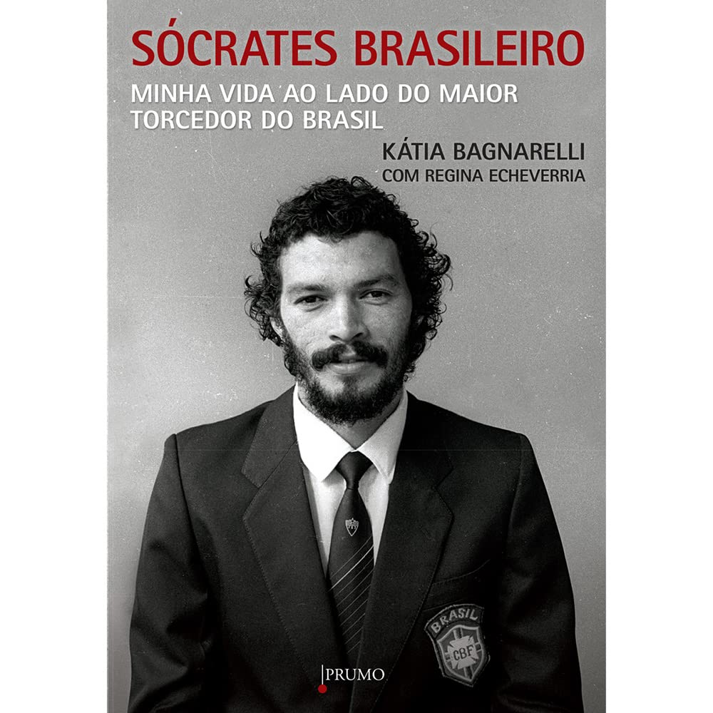 Sócrates Brasileiro: Minha vida ao lado do maior torcedor do Brasil