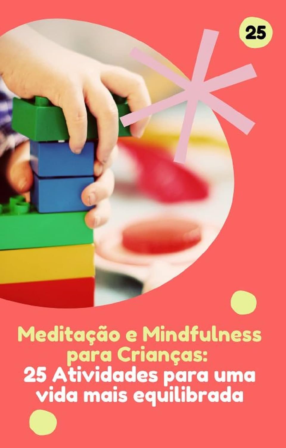 Meditação e Mindfulness para Crianças: 25 Atividades para uma vida mais Equilibrada baixar o livro de graça
