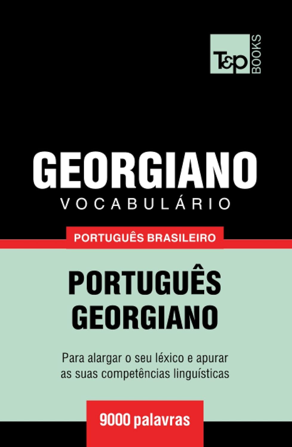 Vocabulário Português Brasileiro-Georgiano - 9000 palavras (Brazilian Portuguese Collection) (Portuguese Edition) baixar livro de graça
