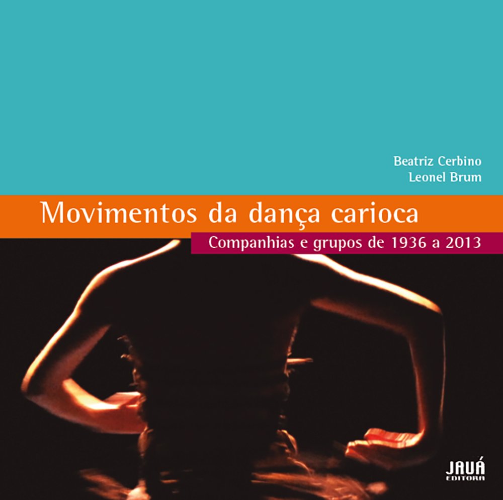 Movimentos da Dança Carioca - Companhias e grupos de 1936 a 2013 baixar livro de graça