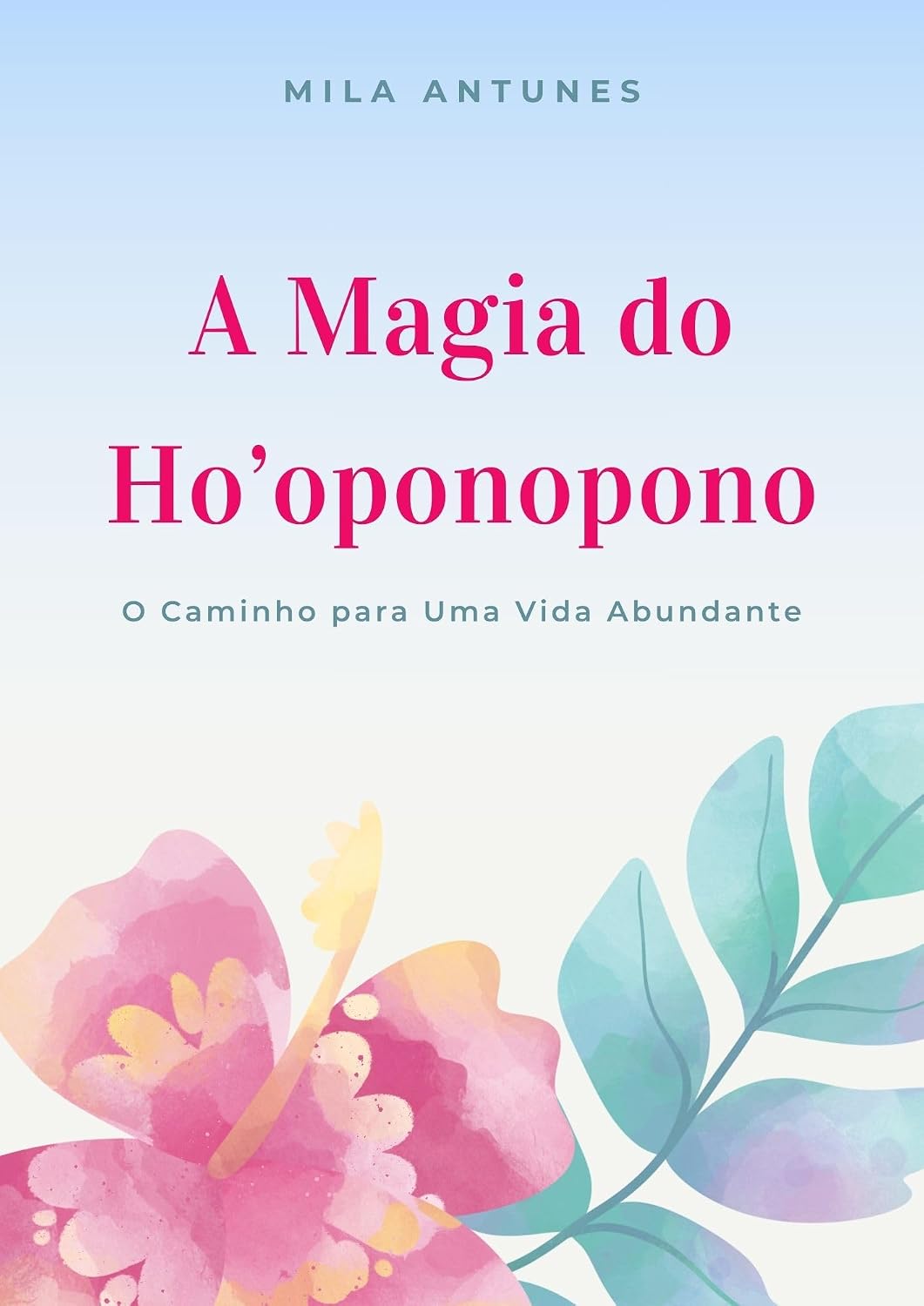 A Magia do Ho’oponopono: O Caminho para Uma Vida Abundante baixar o livro de graça