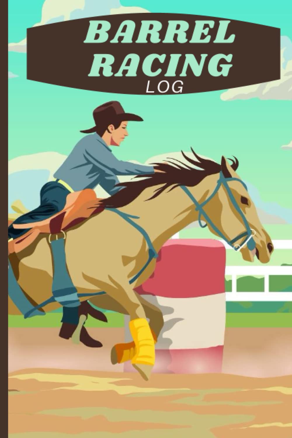 ler totalmente Barrel Racing Log: A 6 x 9, 120 Pages Barrel Race Journal for Horse Lovers Rodeo Cowboys Cowgirls Riders Racers Men Women Teens Boys Girls to Record, Fee, Draw, Time, Winnings and Making Notes