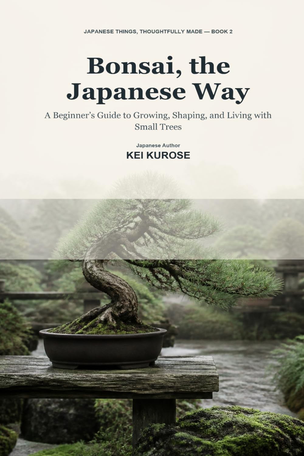 capítulo por capítulo baixar Bonsai, the Japanese Way: A Beginner’s Guide to Growing, Shaping, and Living with Small Trees (Japanese Things, Thoughtfully Made)