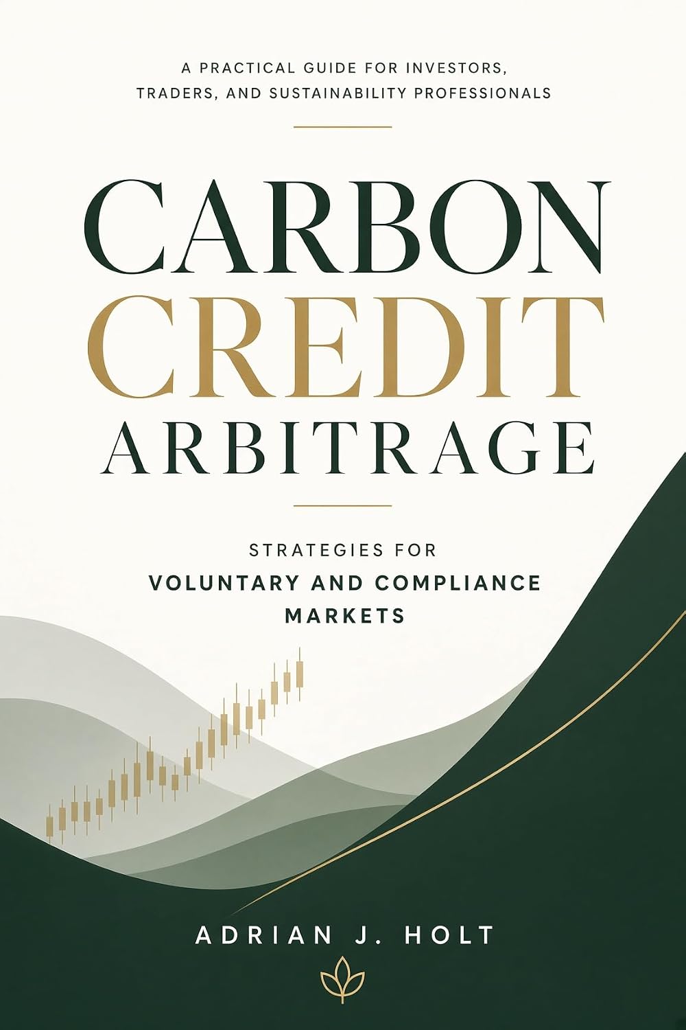 Carbon Credit Arbitrage: Strategies for Voluntary and Compliance Markets (English Edition) baixar o livro de graça