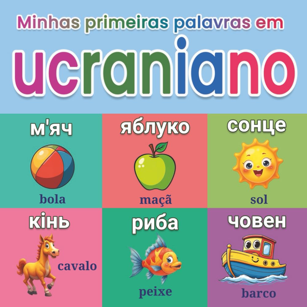 Minhas primeiras palavras em ucraniano: Dicionário infantil bilíngue ucraniano–português com mais de 150 palavras essenciais, ilustrações coloridas e... em casa e pré-escolar (Portuguese Edition) baixar livro de graça