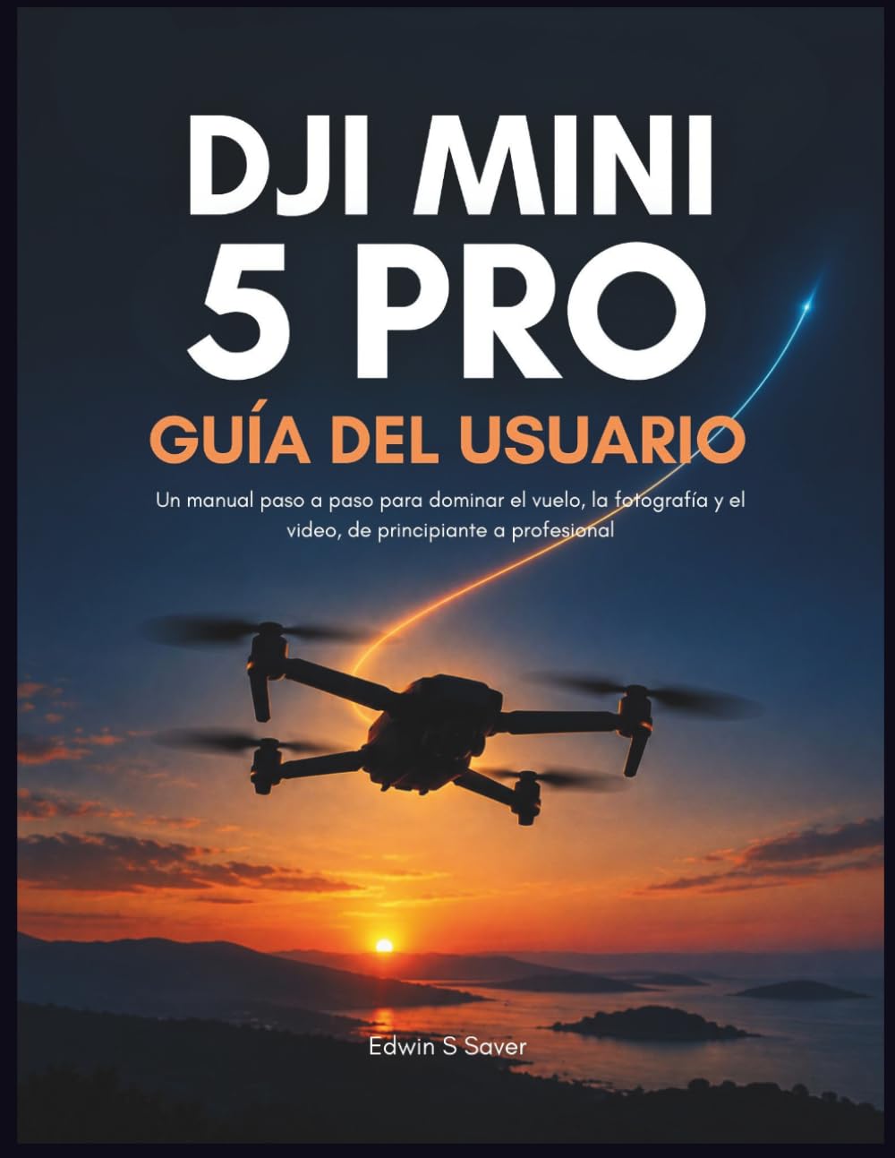 DJI Mini 5 Pro Guía del Usuario: Un manual paso a paso para dominar el vuelo, la fotografía y el video, de principiante a profesional (Spanish Edition) baixar o livro de graça