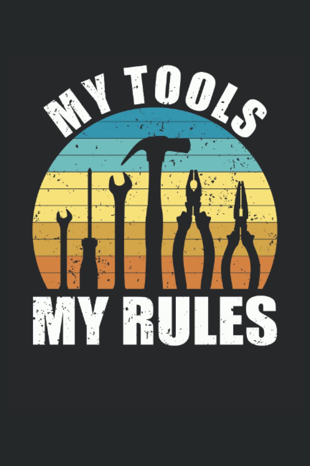 ler totalmente MY TOOLS MY RULES: Notebook with 120 lined pages DIN A5