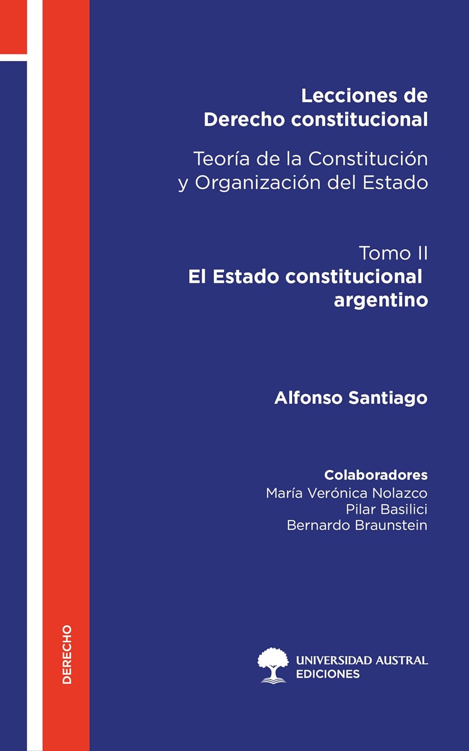 Lecciones de Derecho constitucional. Teoría de la Constitución y Organización del Estado. Tomo II: El Estado constitucional argentino (Spanish Edition) baixar o livro de graça