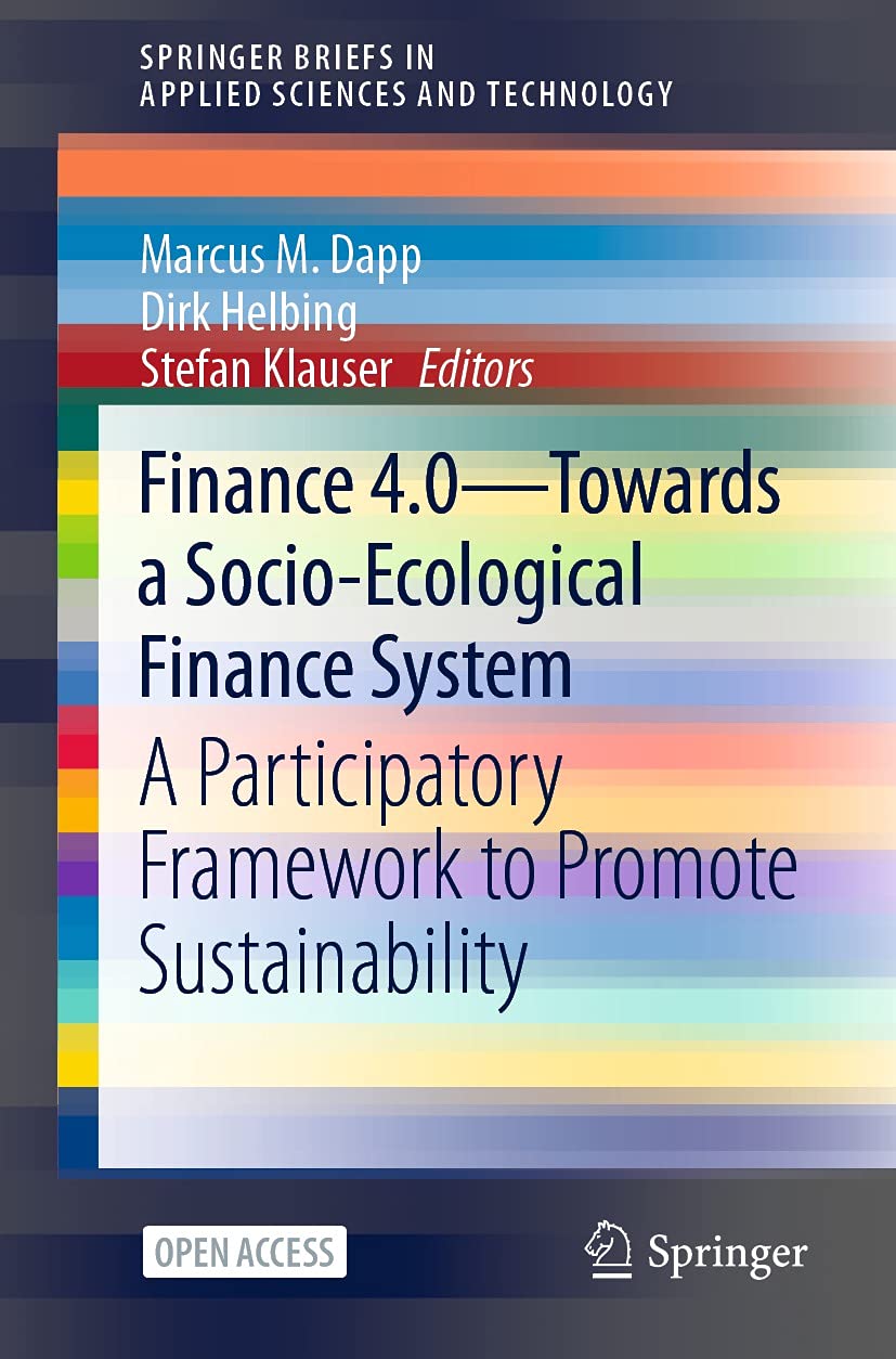 Finance 4.0 - Towards a Socio-Ecological Finance System: A Participatory Framework to Promote Sustainability (SpringerBriefs in Applied Sciences and Technology) (English Edition) baixar livro de graça