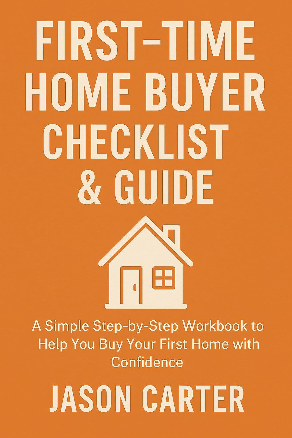 ler totalmente First-Time Home Buyer Checklist & Guide: A Simple Step-by-Step Workbook to Help You Buy Your First Home with Confidence (English Edition)