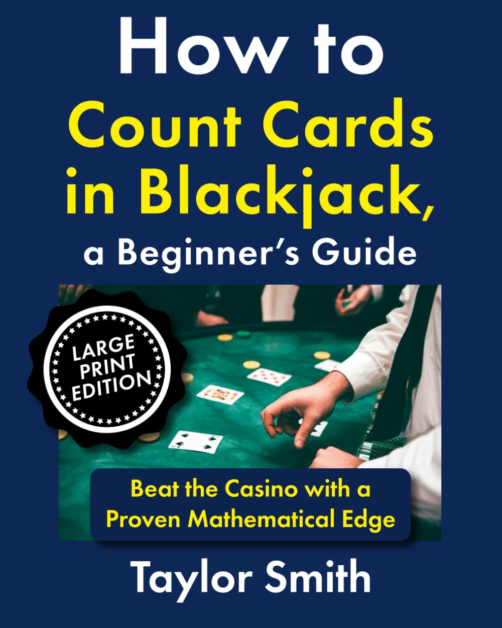 capítulo por capítulo baixar How to Count Cards in Blackjack, a Beginner’s Guide: Beat the Casino with a Proven Mathematical Edge, Large Print Edition (Casino Games for Beginners, Big Print Edition)